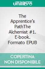 The Apprentice’s PathThe Alchemist #1. E-book. Formato EPUB ebook di Stacey Keystone