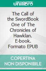 The Call of the SwordBook One of The Chronicles of Hawklan. E-book. Formato EPUB ebook