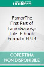 FarnorThe First Part of Farnor's Tale. E-book. Formato EPUB ebook di Roger Taylor