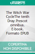 The Witch War CycleThe tenth Dray Prescot omnibus. E-book. Formato EPUB ebook di Alan Burt Akers