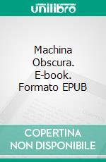 Machina Obscura. E-book. Formato EPUB ebook