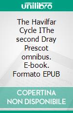 The Havilfar Cycle IThe second Dray Prescot omnibus. E-book. Formato EPUB ebook di Alan Burt Akers