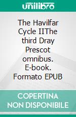 The Havilfar Cycle IIThe third Dray Prescot omnibus. E-book. Formato EPUB ebook di Alan Burt Akers