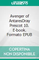 Avenger of AntaresDray Prescot 10. E-book. Formato EPUB ebook