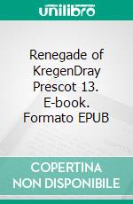 Renegade of KregenDray Prescot 13. E-book. Formato EPUB ebook