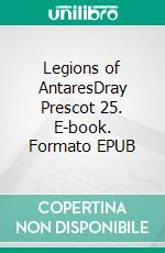 Legions of AntaresDray Prescot 25. E-book. Formato EPUB ebook