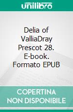 Delia of ValliaDray Prescot 28. E-book. Formato EPUB ebook di Alan Burt Akers