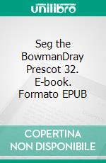 Seg the BowmanDray Prescot 32. E-book. Formato EPUB ebook di Alan Burt Akers