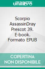 Scorpio AssassinDray Prescot 39. E-book. Formato EPUB ebook di Alan Burt Akers