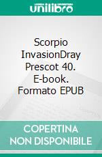 Scorpio InvasionDray Prescot 40. E-book. Formato EPUB ebook di Alan Burt Akers