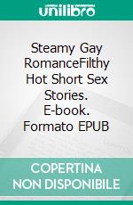 Steamy Gay RomanceFilthy Hot Short Sex Stories. E-book. Formato EPUB ebook di Wheeler Carman