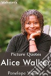 Webster's Alice Walker Picture Quotes. E-book. Formato EPUB ebook