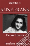 Webster's Anne Frank Picture Quotes. E-book. Formato EPUB ebook di Penelope Webster