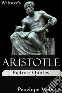 Webster's Aristotle Picture Quotes. E-book. Formato EPUB ebook