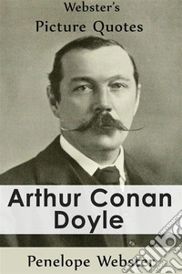 Webster's Arthur Conan Doyle Picture Quotes. E-book. Formato EPUB ebook