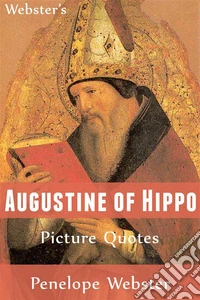 Webster's Augustine of Hippo Picture Quotes. E-book. Formato EPUB ebook