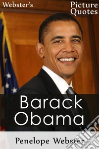 Webster's Barack Obama Picture Quotes. E-book. Formato EPUB ebook