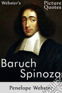 Webster's Baruch Spinoza Picture Quotes. E-book. Formato EPUB ebook di Penelope Webster