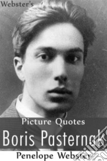 Webster's Boris Pasternak Picture Quotes. E-book. Formato EPUB ebook di Penelope Webster