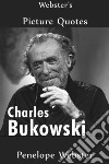 Webster's Charles Bukowski Picture Quotes. E-book. Formato EPUB ebook