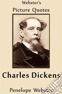Webster's Charles Dickens Picture Quotes. E-book. Formato EPUB ebook