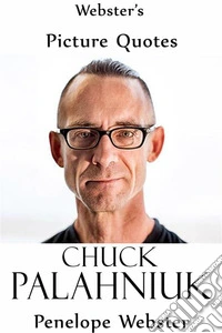 Webster's Chuck Palahniuk Picture Quotes. E-book. Formato EPUB ebook