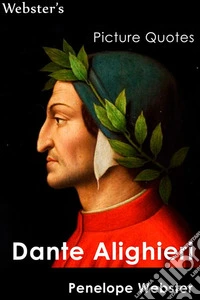 Webster's Dante Alighieri Picture Quotes. E-book. Formato EPUB ebook