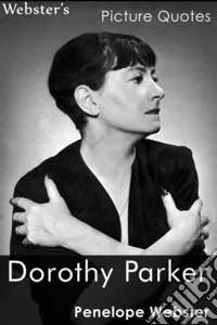 Webster's Dorothy Parker Picture Quotes. E-book. Formato EPUB ebook