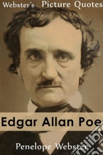 Webster's Edgar Allan Poe Picture Quotes. E-book. Formato EPUB ebook di Penelope Webster