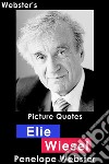 Webster's Elie Wiesel Picture Quotes. E-book. Formato EPUB ebook