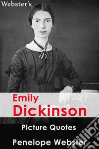 Webster's Emily Dickinson Picture Quotes. E-book. Formato EPUB ebook