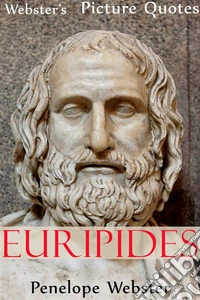 Webster's Euripides Picture Quotes. E-book. Formato EPUB ebook