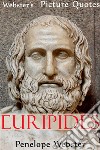 Webster's Euripides Picture Quotes. E-book. Formato EPUB ebook