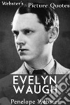 Webster's Evelyn Waugh Picture Quotes. E-book. Formato EPUB ebook