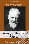 Webster's George Bernard Shaw Picture Quotes. E-book. Formato EPUB ebook