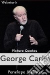 Webster's George Carlin Picture Quotes. E-book. Formato EPUB ebook