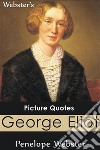 Webster's George Eliot Picture Quotes. E-book. Formato EPUB ebook