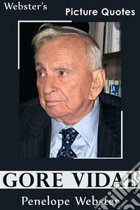 Webster's Gore Vidal Picture Quotes. E-book. Formato EPUB ebook