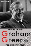 Webster's Graham Greene Picture Quotes. E-book. Formato EPUB ebook