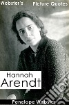 Webster's Hannah Arendt Picture Quotes. E-book. Formato EPUB ebook