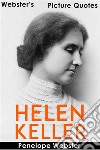 Webster's Helen Keller Picture Quotes. E-book. Formato EPUB ebook