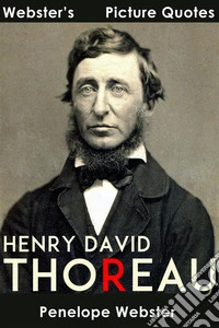 Webster's Henry David Thoreau Picture Quotes. E-book. Formato EPUB ebook