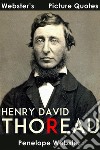 Webster's Henry David Thoreau Picture Quotes. E-book. Formato EPUB ebook