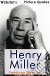 Webster's Henry Miller Picture Quotes. E-book. Formato EPUB ebook