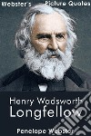 Webster's Henry Wadsworth Longfellow Picture Quotes. E-book. Formato EPUB ebook