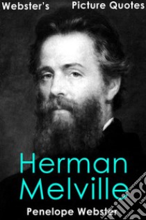 Webster's Herman Melville Picture Quotes. E-book. Formato EPUB ebook di Penelope Webster