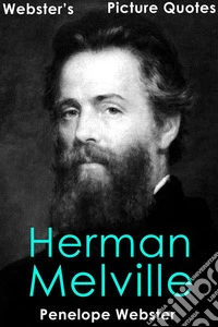 Webster's Herman Melville Picture Quotes. E-book. Formato EPUB ebook