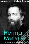 Webster's Herman Melville Picture Quotes. E-book. Formato EPUB ebook