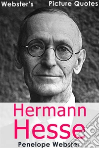 Webster's Hermann Hesse Picture Quotes. E-book. Formato EPUB ebook