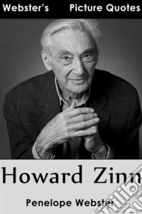 Webster's Howard Zinn Picture Quotes. E-book. Formato EPUB ebook